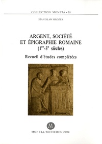 Stanislaw Mrozek - Argent, société et épigraphie romaine (1er-3e siècles) - Recueil d'études complétées.