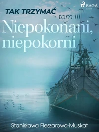 Tak trzymać tom 3: Niepokonani, niepokorni