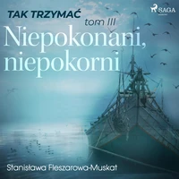 Tak trzymać tom 3: Niepokonani, niepokorni