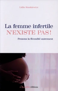 La femme infertile n'existe pas !