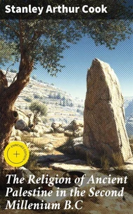 The Religion of Ancient Palestine in the Second Millenium B.C