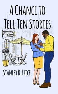  Stanley B. Trice - A Chance to Tell Ten Stories.