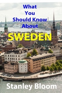  Stanley Bloom - What You Should Know About Sweden.