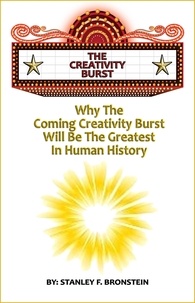 Stanley Bronstein - The Creativity Burst - Write A Book A Week Challenge, #2.
