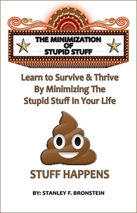  Stanley Bronstein - The Minimization of Stupid Stuff - Write A Book A Week Challenge, #1.