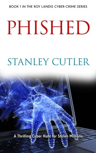  Stanley Cutler - Phished - Roy Landis Cybercrime, #1.