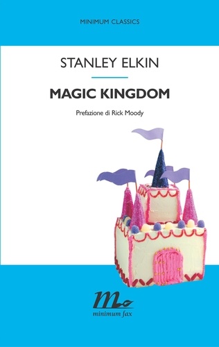 Stanley Elkin et Federica Aceto - Magic Kingdom.