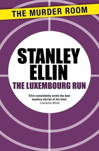 Stanley Ellin - The Luxembourg Run.