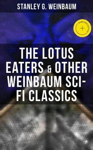 The Lotus Eaters &amp; Other Weinbaum Sci-Fi Classics