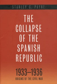 The Collapse of the Spanish Republic, 1933-1936