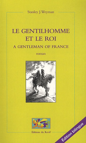 Stanley John Weyman - Le gentilhomme et le roi - Edition bilingue français-anglais.