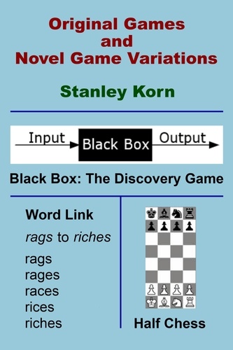  Stanley Korn - Original Games and Novel Game Variations.