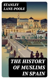 The History of Muslims in Spain