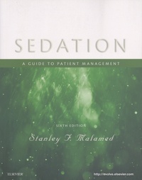 Stanley Malamed - Sedation - A guide to patient management.