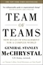 Stanley McChrystal et David Silverman - Team of teams - New rules of engagement for a complex world.