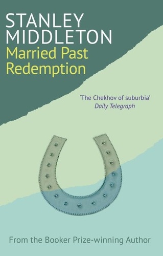 Stanley Middleton - Married Past Redemption.
