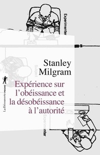 Stanley Milgram - Expérience sur l'obéissance et la désobéissance à l'autorité.