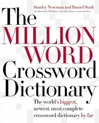 Stanley Newman et Daniel Stark - The Million Word Crossword Dictionary.