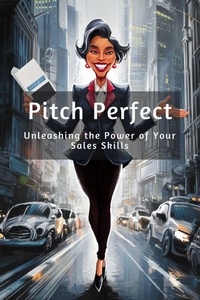  Stanley P. Culpepper - Pitch Perfect: Unleashing the Power of Your Sales Skills - Boost Sales Success, #3.