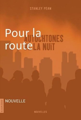 Stanley Péan - Autochtones de la nuit - Pour la route.