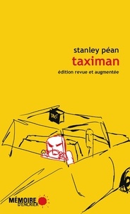 Stanley Péan - Taximan - Propos et anecdotes recueillis depuis la banquette arrière.