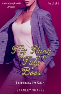 Stanley Sharpe - My Hung Futa Boss (Part 1: Learning to Suck) - My Hung Futa Boss, #1.