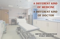  Stanley Singleton - A Different Kind of Medicine A Different Kind of Doctor.