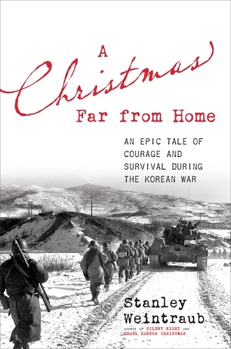 A Christmas Far from Home. An Epic Tale of Courage and Survival during the Korean War