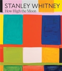 Stanley Whitney - Stanley Whitney - How high the moon.