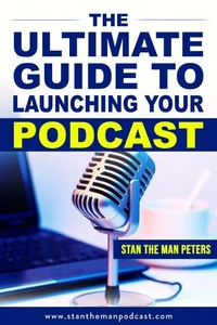 The Ultimate Guide to Launching Your Podcast