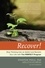 Recover!. Stop Thinking Like an Addict and Reclaim Your Life with The PERFECT Program