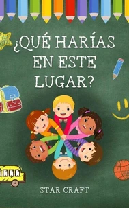 ¿Qué Harías en Este Lugar?
