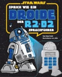 STAR WARS Sprich wie ein Droide - Der R2-D2-Sprachführer, Buch mit Soundkonsole.