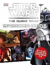 Star Wars The Clone Wars Episoden-Guide - Mit allen Folgen der Staffeln 1-5.