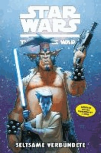 Star Wars: The Clone Wars (zur TV-Serie) - Bd. 11: Seltsame Verbündete.