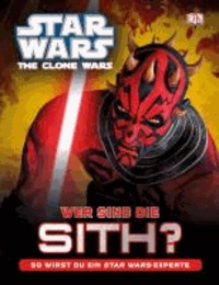 Star Wars The Clone Wars. Wer sind die Sith? - So wirst du ein Star Wars-Experte.