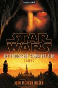 Star Wars(TM) Der Vergessene Stamm der Sith - Storys.
