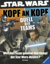 Star Wars(TM) Kopf an Kopf. Duell der Teams - Welches Team gewinnt den Kampf der Star Wars-Helden?.