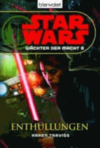 Star Wars. Wächter der Macht 08. Enthüllungen