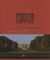 Compiègne royal et impérial