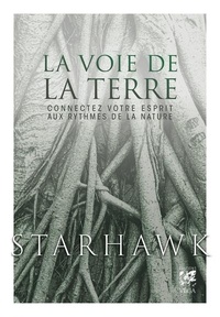  Starhawk - La voie de la Terre - Connectez votre esprit aux rythmes de la nature.