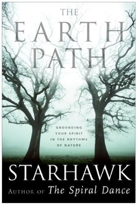  Starhawk - The Earth Path - Grounding Your Spirit in the Rhythms of Nature.