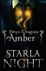  Starla Night - Onyx Dragons: Amber: A Dragon Shifter Alien Abduction Office Romance - 7 Virgin Brides for 7 Weredragon Billionaires, #4.