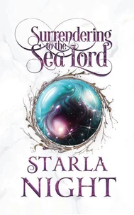 Surrendering to the Sea Lord: A Merman Shifter Fated Mates Romance Novel