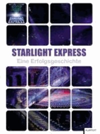 Starlight Express - Eine Erfolgsgeschichte.