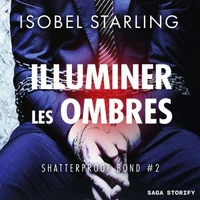 Illuminer les ombres (Shatterproof Bond 2)
