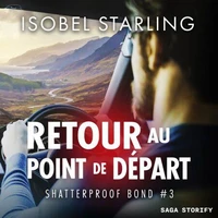 Retour au point de départ (Shatterproof Bond 3)