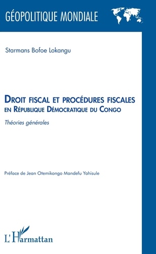 Starmans Bofoe Lokangu - Droit fiscal et procédures fiscales en République Démocratique du Congo - Théories générales.