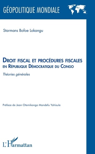 Droit fiscal et procédures fiscales en République Démocratique du Congo. Théories générales