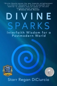  Starr Regan DiCiurcio - Divine Sparks: Interfaith Wisdom for a Postmodern World.